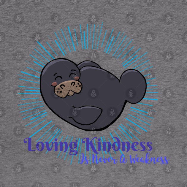 “ Loving Kindness Is Never A Weakness” Chibi Manatee by Tickle Shark Designs